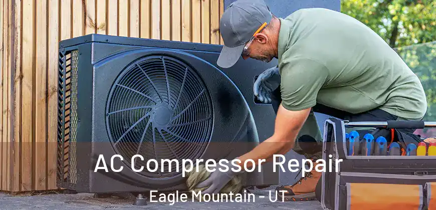  AC Compressor Repair Eagle Mountain - UT