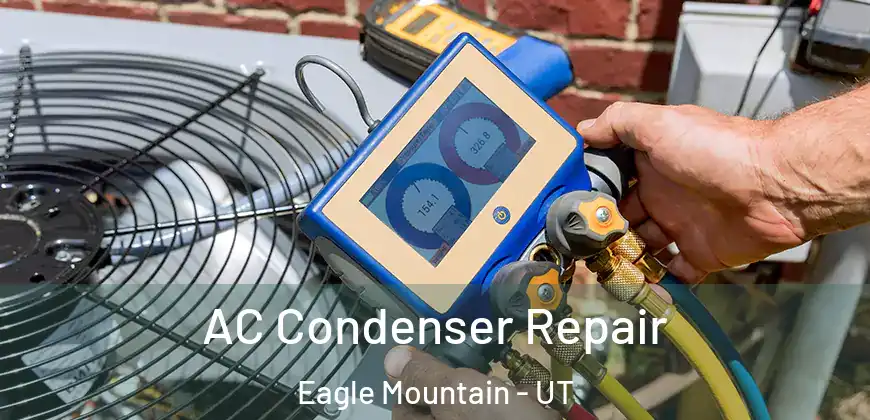  AC Condenser Repair Eagle Mountain - UT