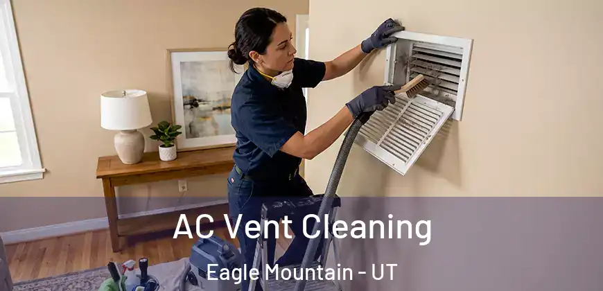 AC Vent Cleaning Eagle Mountain - UT