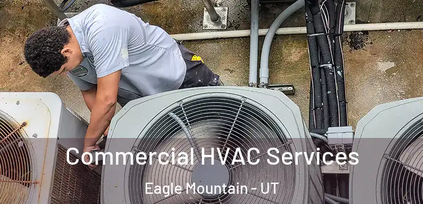  Commercial HVAC Services Eagle Mountain - UT