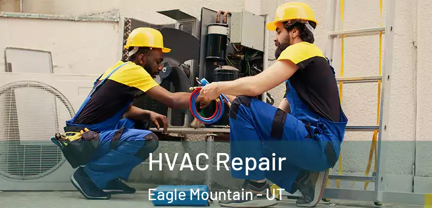  HVAC Repair Eagle Mountain - UT